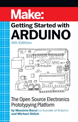 Make: Getting Started with Arduino: The Open Source Electronics Prototyping Platform, 4th Edition