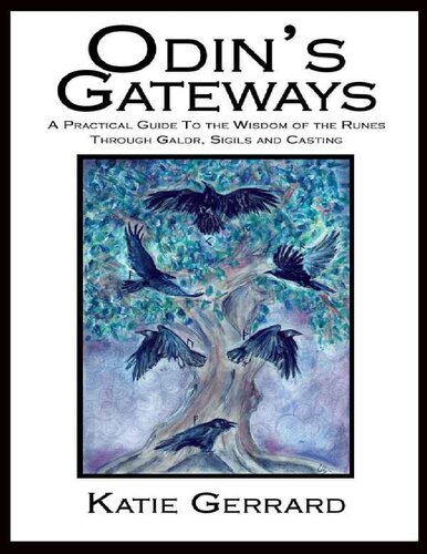 Odin's Gateways: A Practical Guide to the Wisdom of the Runes Through Galdr, Sigils and Casting