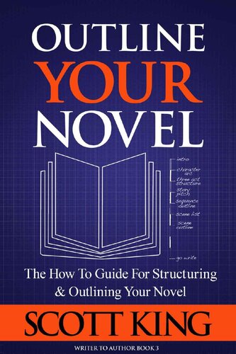 Outline Your Novel: The How To Guide for Structuring and Outlining Your Novel