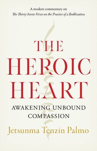 The Heroic Heart : Awakening Unbound Compassion