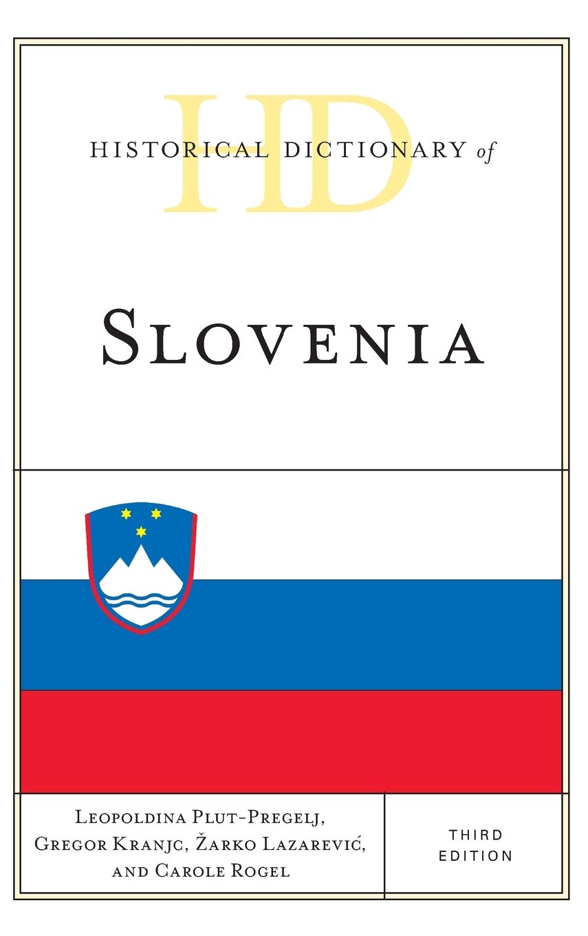 Historical Dictionary of Slovenia (Historical Dictionaries of Europe)