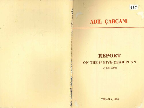 Report on the 8th five-year plan (1986-1990). Report on the directives of the 9th Congress of the party for the 8th five-year plan (1986-1990) of the development of the economy and culture of the People’s Socialist Republic of Albania
