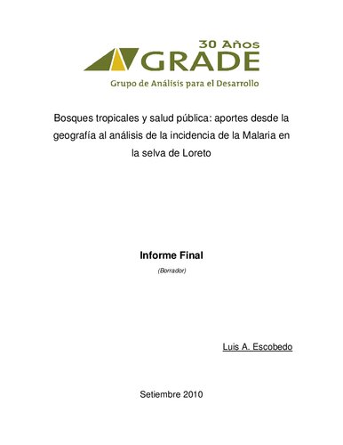 Bosques tropicales y salud pública: aportes desde la geografía al análisis de la incidencia de la Malaria en la selva de Loreto. Informe Final