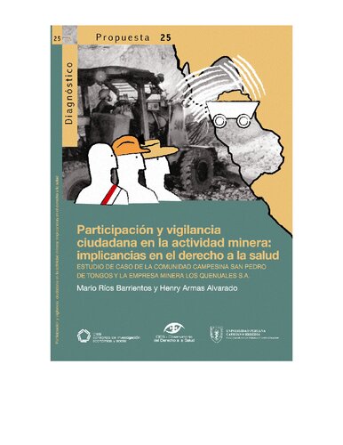 Participación y vigilancia ciudadana en la actividad minera: implicancias en el derecho a la salud. Estudio de caso de la comunidad campesina San Pedro de Tongos (Huaura, Lima) y la empresa minera Los Quenuales S.A.