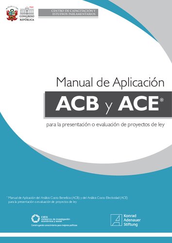 Manual de Aplicación del Análisis Costo Beneficio (ACB) y del Análisis Costo Efectividad (ACE) para la presentación o evaluación de proyectos de ley