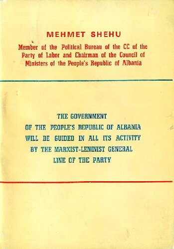 The government of the People’s Republic of Albania will be guided in all its activity by the Marxist-Leninist general line of the party