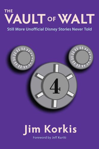 The Vault of Walt (Volume 4): Still More Unofficial Disney Stories Never Told