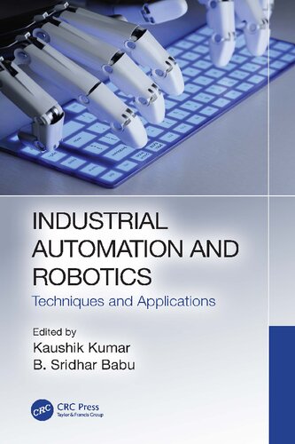 Industrial Automation and Robotics Techniques and Applications