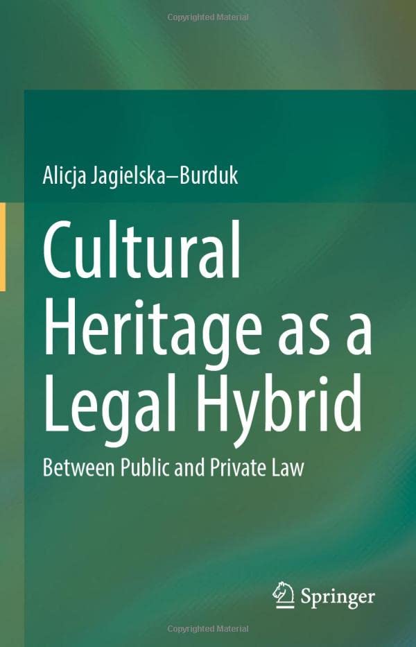 Cultural Heritage as a Legal Hybrid: Between Public and Private Law