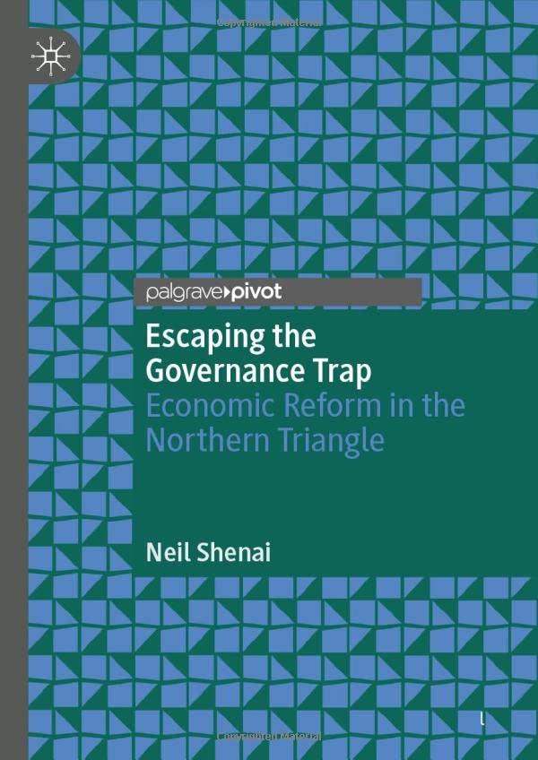 Escaping the Governance Trap: Economic Reform in the Northern Triangle