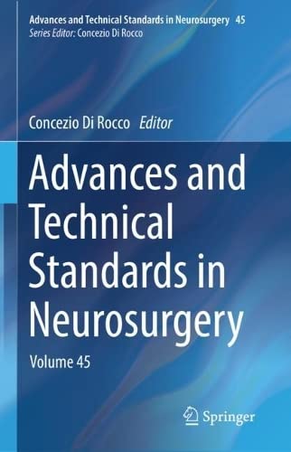 Advances and Technical Standards in Neurosurgery: Volume 45