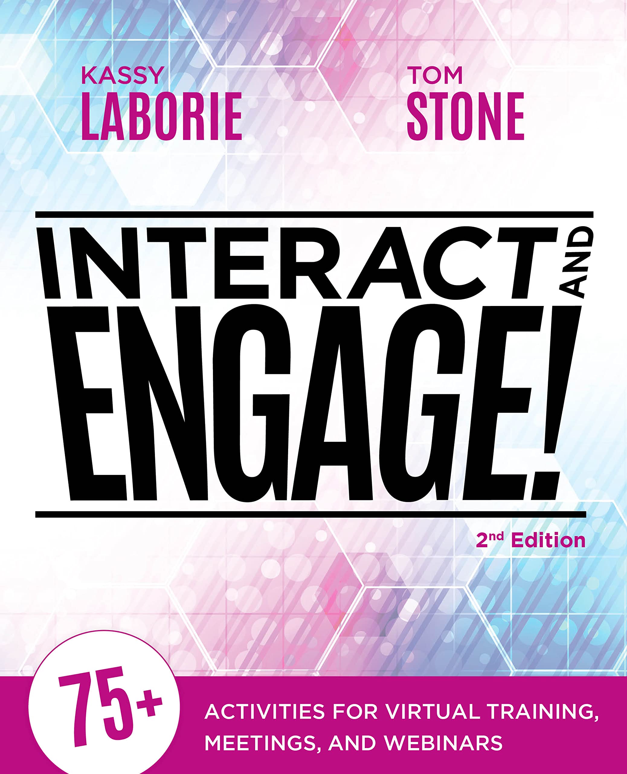 Interact and Engage!: 75+ Activities for Virtual Training, Meetings, and Webinars