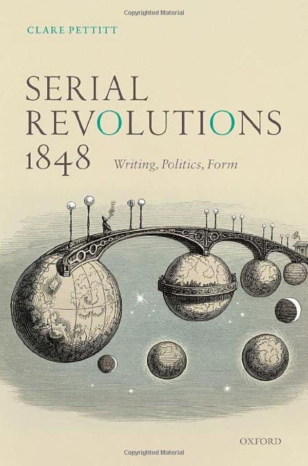 Serial Revolutions 1848: Writing, Politics, Form