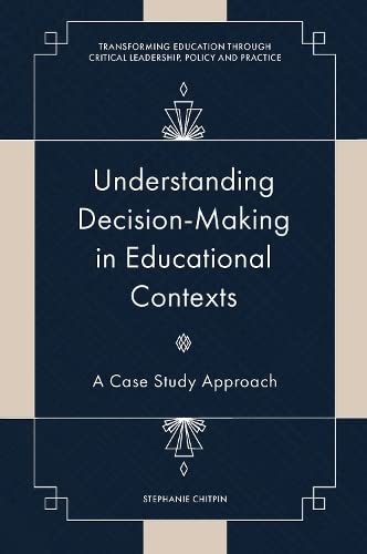 Understanding Decision-Making in Educational Contexts: A Case Study Approach