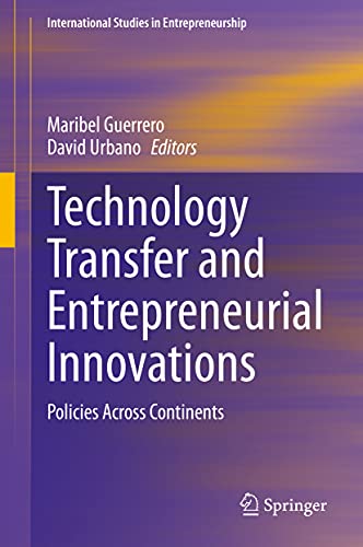 Technology Transfer and Entrepreneurial Innovations: Policies Across Continents