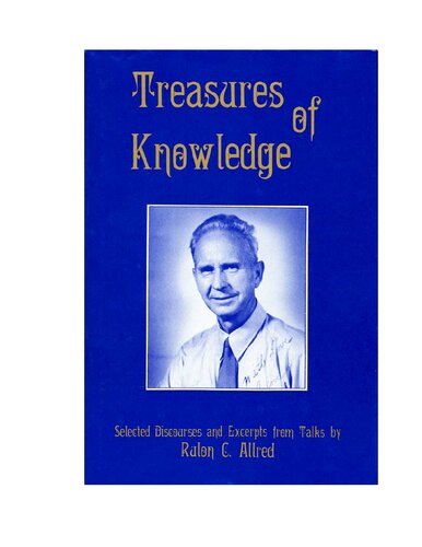 Treasures of Knowledge: Selected Discourses and Excerpts from Talks by Rulon C. Allred