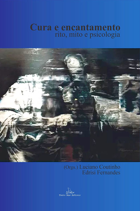 Cura e encantamento: rito, mito e psicologia