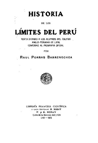 Historia de los límites del Perú. Texto dictado a los alumnos del Colegio Anglo-Peruano de Lima, conforme al Programa Oficial