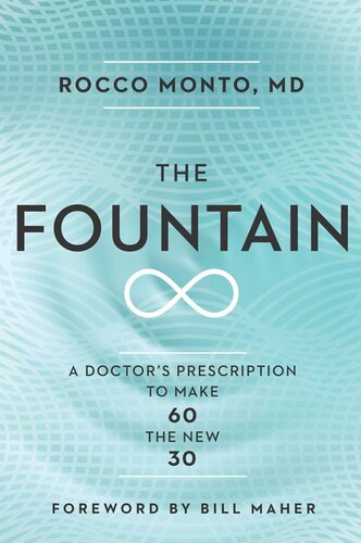 The Fountain: A Doctor's Prescription to Make 60 the New 30