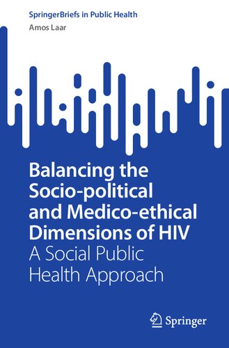 Balancing the Socio-political and Medico-ethical Dimensions of HIV: A Social Public Health Approach