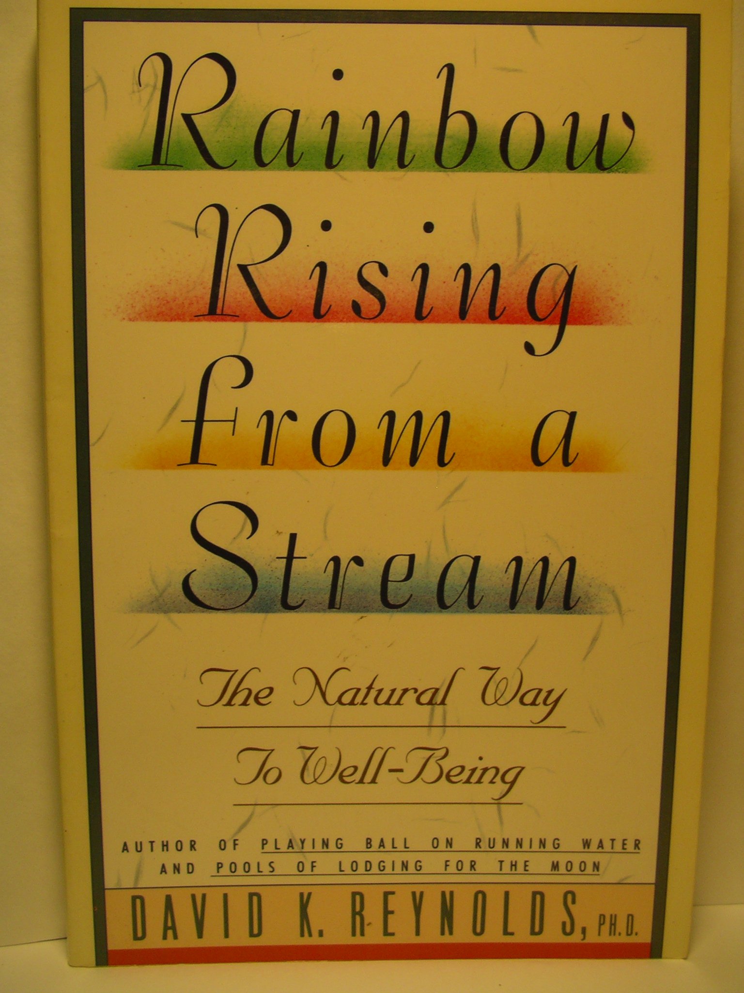 Rainbow Rising from a Stream: The Natural Way to Well-Being
