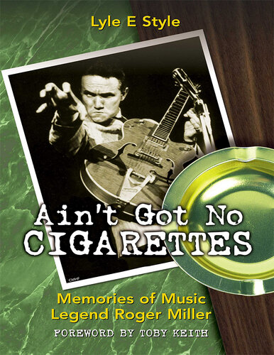 Ain't Got No Cigarettes: Memories of Music Legend Roger Miller