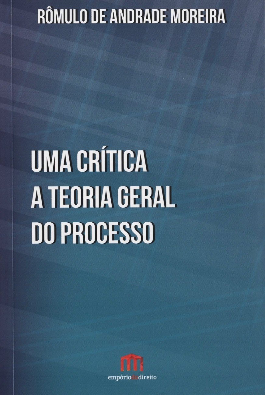 Uma Crítica a Teoria Geral do Processo