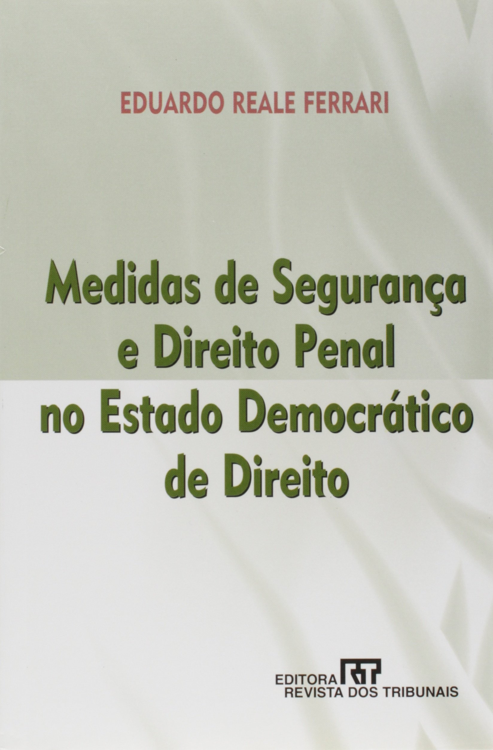 Medidas De Seguranca E Direito Penal No Estado Democratico De Direito