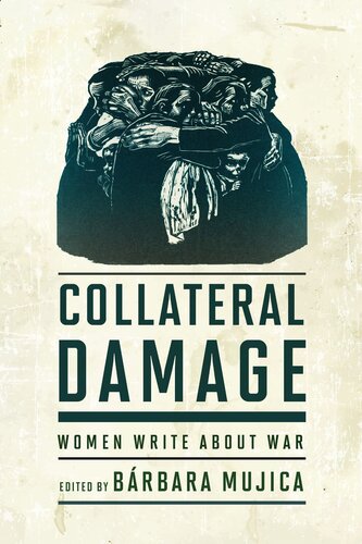 Collateral Damage: Women Write About War
