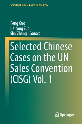 Selected Chinese Cases on the UN Sales Convention (CISG), Vol. 1