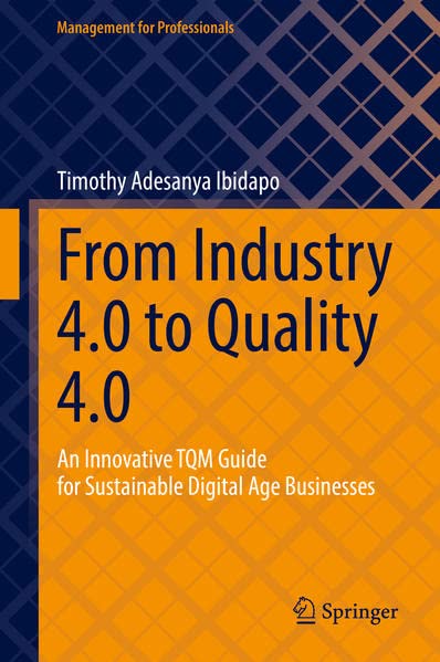 From Industry 4.0 to Quality 4.0: An Innovative TQM Guide for Sustainable Digital Age Businesses