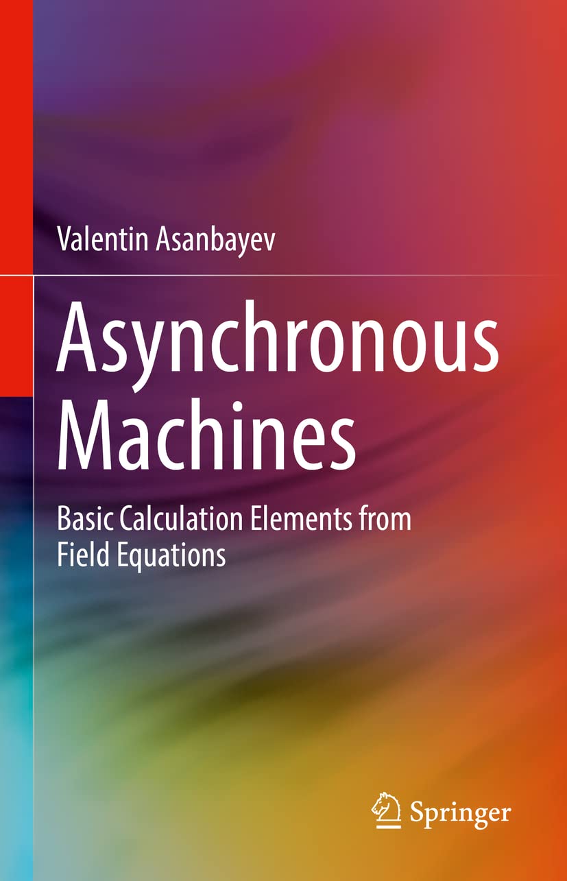 Asynchronous Machines: Basic Calculation Elements from Field Equations