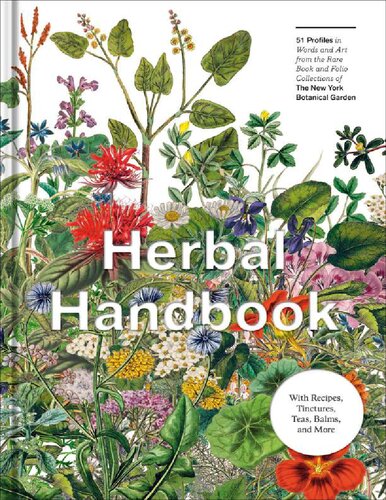HerBal HandBook  :  Herbal Handbook : 50 Profiles in Words and Art from the Rare Book and Folio Collections of The New York Botanical Garden Lindley Boegehold