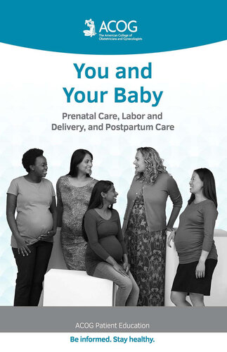 You and Your Baby: Prenatal Care, Labor and Delivery, and Postpartum Care