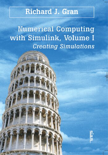 Numerical Computing with Simulink, Volume 1: Creating Simulations