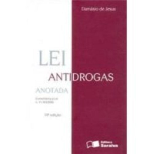 Lei Antidrogas. Anotada. Comentários a Lei 11.343/ 2006