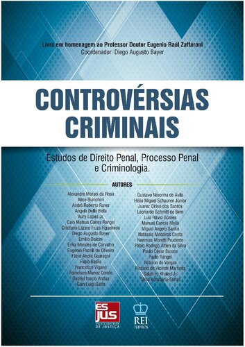 Controvérsias criminais : estudos de direito penal, processo penal e criminologia Volume 1, Estudios em homenagem ao Professor Doutor Eugenio Raúl Zaffaroni.