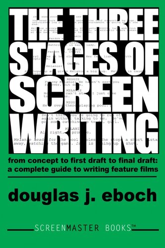 The Three Stages of Screenwriting: a complete guide to writing feature films!