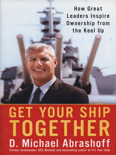 Get Your Ship Together: How Great Leaders Inspire Ownership from the Keel Up
