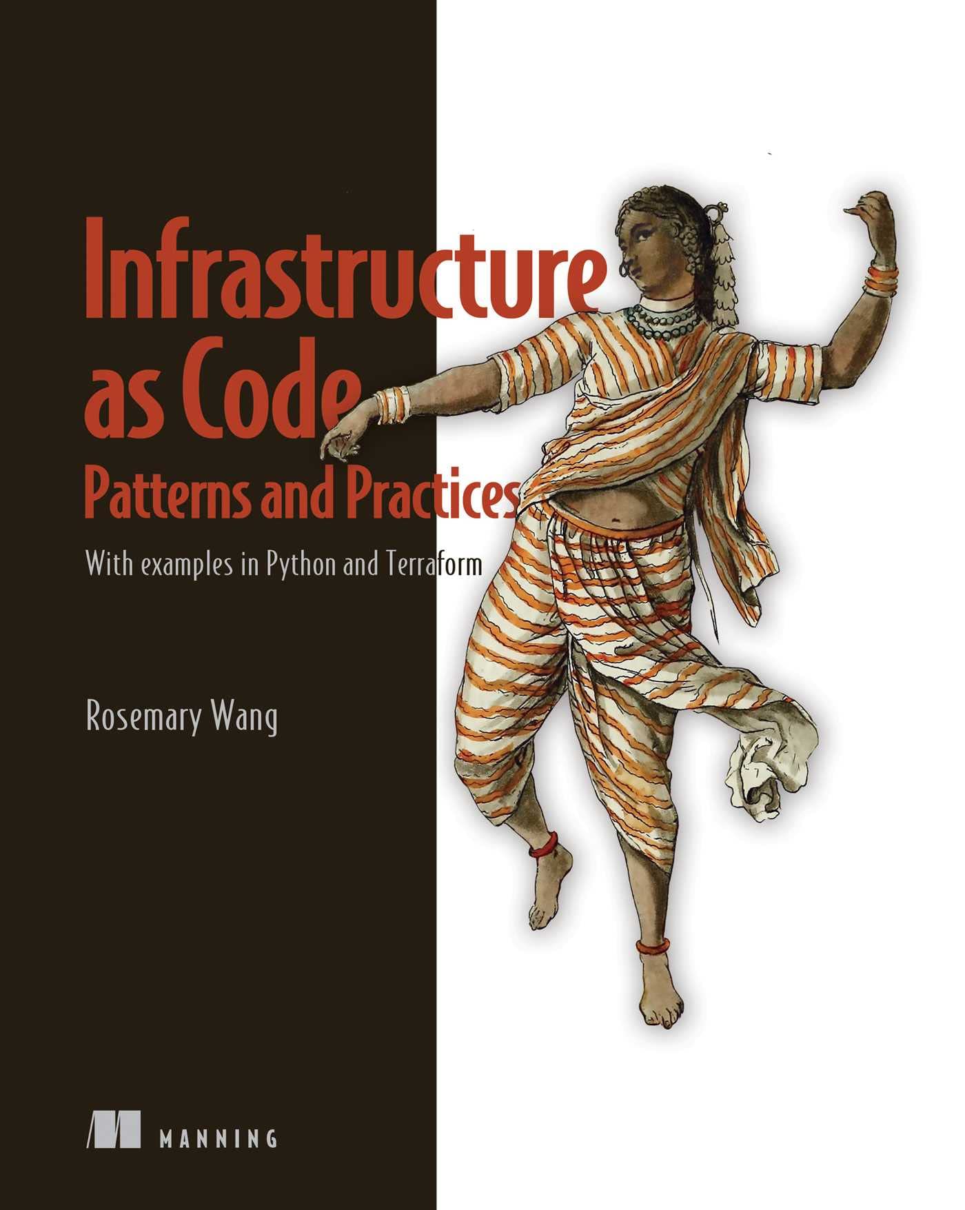 Infrastructure as Code, Patterns and Practices: With examples in Python and Terraform
