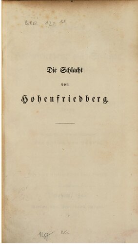 Die Schlacht von Hohenfrieberg oder Striegau am 4. Juni 1745 : Ein Beitrag zur Geschichte des Zweiten Schlesischen Krieges