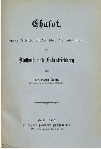 Chasot. Eine kritische Studie über die Schlachten bei Mollwitz und Hohenfriedberg