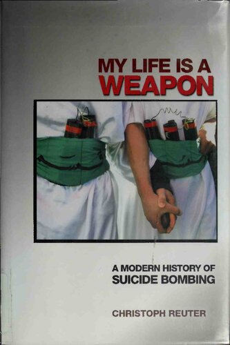 My Life Is a Weapon: A Modern History of Suicide Bombing