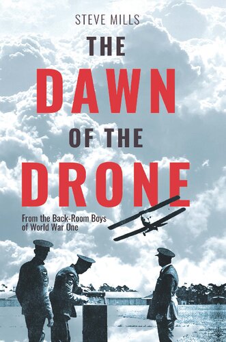 The Dawn Of The Drone: From The Back-Room Boys Of World War One