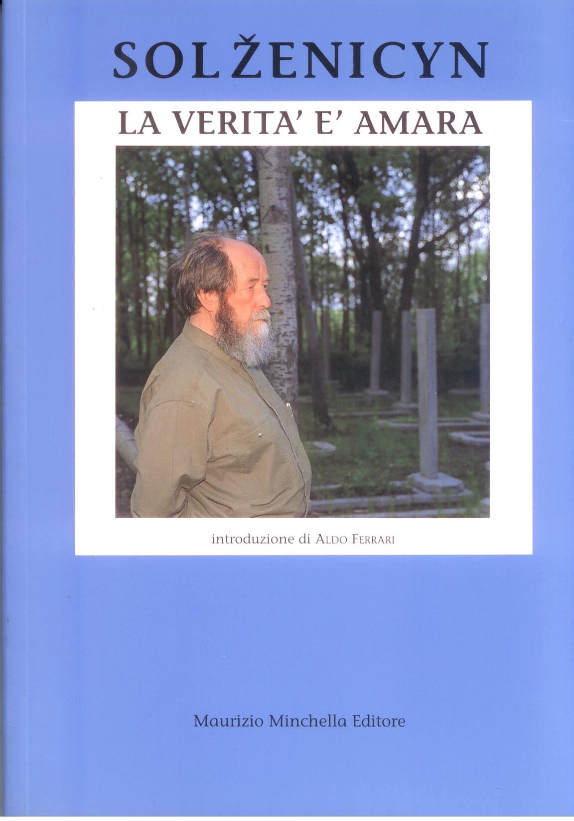 La verità è amara. Scritti, discorsi e interviste (1974-1995)