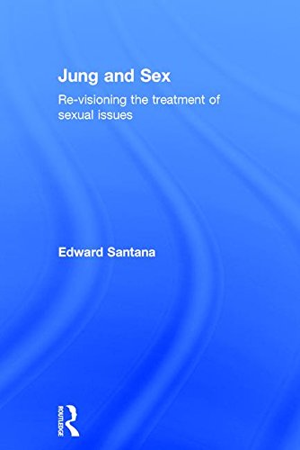 Jung and Sex: Re-visioning the treatment of sexual issues