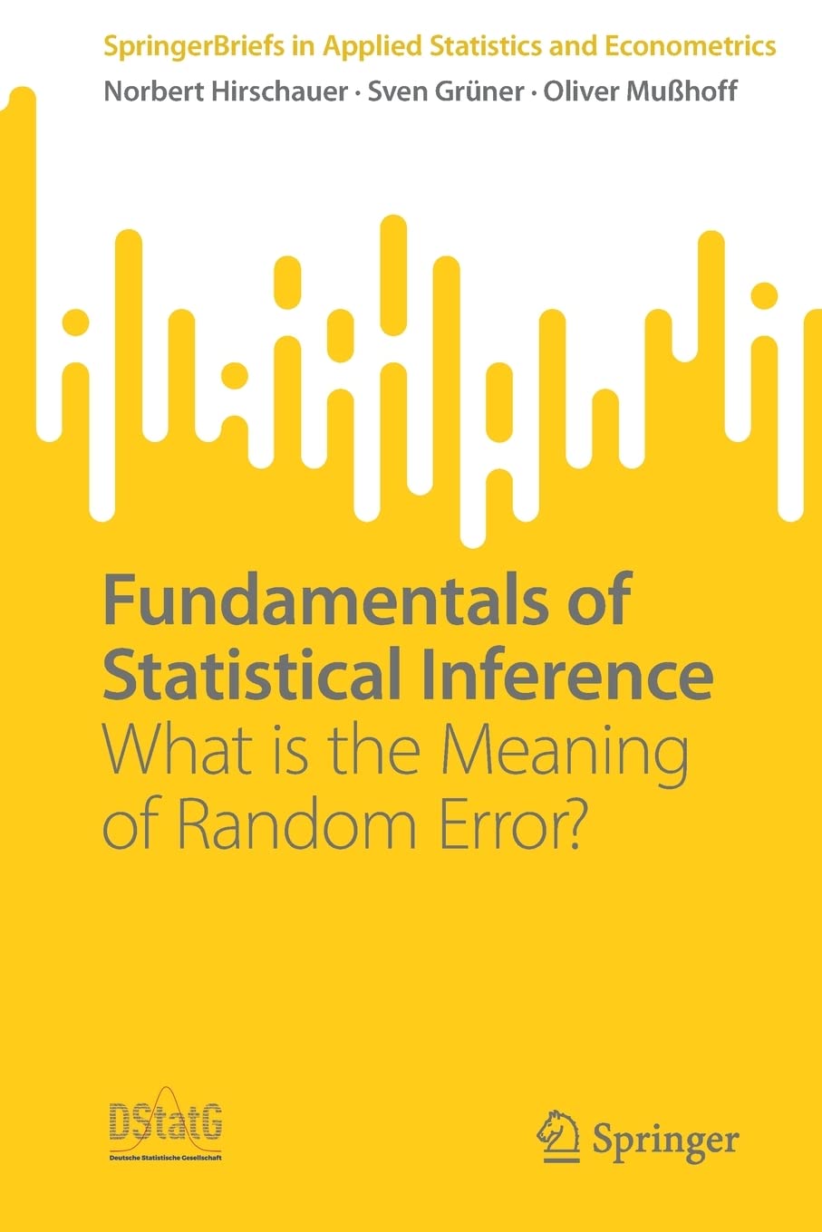 Fundamentals of Statistical Inference: What is the Meaning of Random Error?