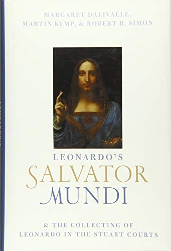 Leonardo's Salvator Mundi and the Collecting of Leonardo in the Stuart Courts