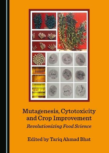 Mutagenesis, Cytotoxicity and Crop Improvement: Revolutionizing Food Science