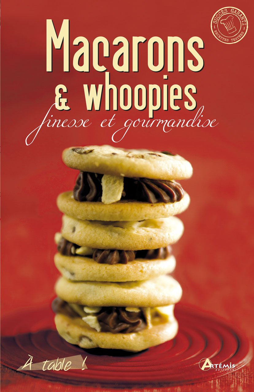 Macarons et whoopies - Finesse et gourmandise